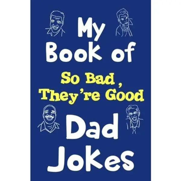 USED-My Book of So Bad, They're Good Dad Jokes: 110-Page Journal With Blank Lines For Your 101 and More Terribly Good and Terribly Bad Dad Jokes by Elias Hill (Paperback)