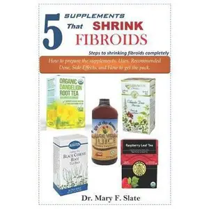 USED-5 Supplements That Shrink Fibroids: Steps to Shrinking Fibroids Completely by Slate, Mary F. (Paperback)