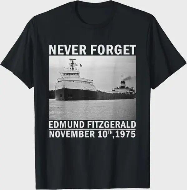 Never Forget Edmund Fitzgerald Memorial Tee Nov. 10, 1975 T-Shirt