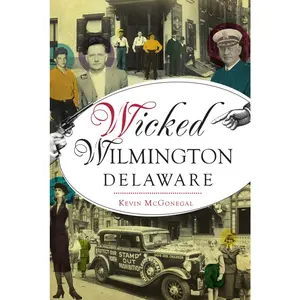 USED-Wicked Wilmington, Delaware by McGonegal, Kevin (Paperback)