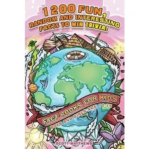 USED-1200 Fun, Random & Interesting Facts To Win Trivia! - Fact Books For Kids (Boys and Girls Age 12 - 15) by Matthews, Scott (Paperback)