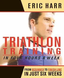 USED-Triathlon Training in Four Hours a Week by Eric Harr (Paperback)