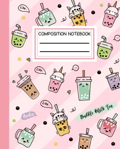 Boba Milk Tea Composition Notebook Wide Ruled: Kawaii Bubble Tea Notebook for Girls Boys Kids Teens | Boba Tea Journal Diary | Cute Japanese Chinese ... and College | Boba Lover Gift 7.5 x 9.25