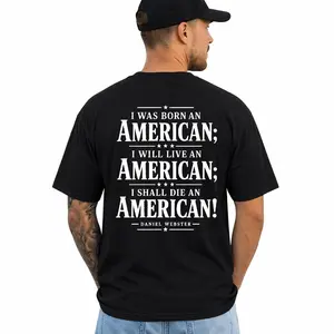 I Was Born an American I Will Live an American I Shall Die an American T-shirt, Short Sleeve Printed Graphic Shirt, Daily Casual Cotton Menswear