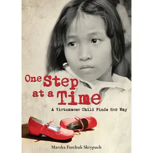 USED-One Step at a Time: A Vietnamese Child Finds Her Way by Skrypuch, Marsha Forchuk (Paperback)