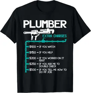 100% Cotton Plumber Extra Charges - Funny Plumbing Handyman Pipe Fitter T-Shirt