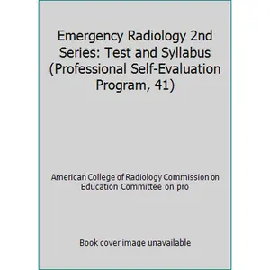 USED-Emergency Radiology 2nd Series: Test and Syllabus (Professional Self-Evaluation Program, 41) by American College of Radiology Commission on Education Committee on pro (Hardcover)