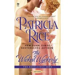 USED-The Wicked Wyckerly: The Rebellious Sons by Patricia Rice (Unknown)