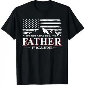 Mens It Is Not A Dad Bod Its A Father Figure With American Flag Design TShirt