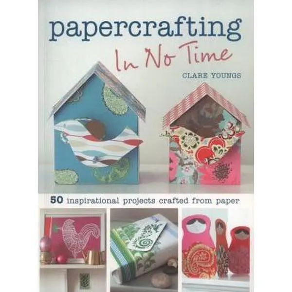 Used Paperback Book - Papercrafting in No Time: 50 Inspirational DIY Paper Art Projects with Wide Range of Paper, Good Soft Cover by Clare Youngs (English), 50 Inspirational Projects
