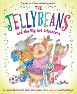 USED-The Jellybeans and the Big Art Adventure by Numeroff, Laura Joffe (Hardcover)