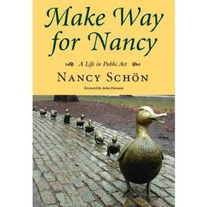 USED-Make Way for Nancy: A Life in Public Art by Schön, Nancy (Paperback)
