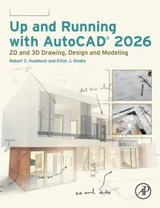 Up and Running with AutoCAD 2026 - by  Robert C Kaebisch & Elliot J Gindis (Paperback)