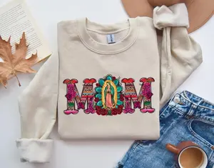 Mexican Mom with Virgen de Guadalupe Sweatshirt , Mother's Day Shirt, Mexican Heritage Shirt, Latin Culture Mom Sweater