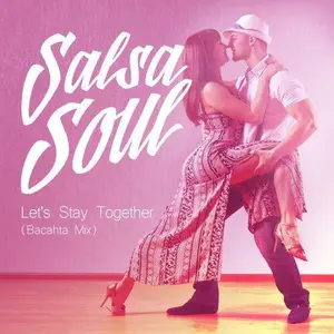 Salsa Soul - Let's Stay Together (Bacahta Mix)  [COMPACT DISC - CD]
