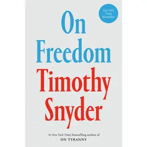 On Freedom by Timothy Snyder (Hardcover)