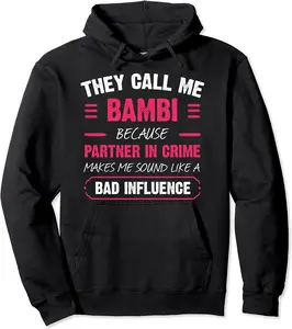 They Call Me Bambi Because Partner In Crime Funny Pullover Hoodie - Albertjasso Shop 33B09P9WR62G