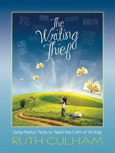 USED-The Writing Thief: Using Mentor Texts to Teach the Craft of Writing by Ruth Culham (Paperback)