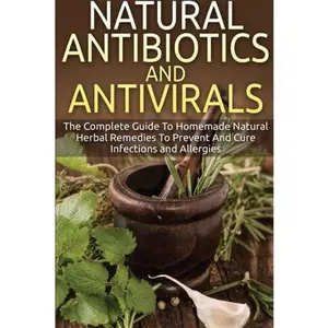 English Health Book - Natural Antibiotics & Antivirals Guide, 44 Pages, Homemade Herbal Remedies for Infection Prevention & Allergy Relief, Immune System Boost, Minimal Risks & Side Effects (CreateSpace Independent Publishing Platform)
