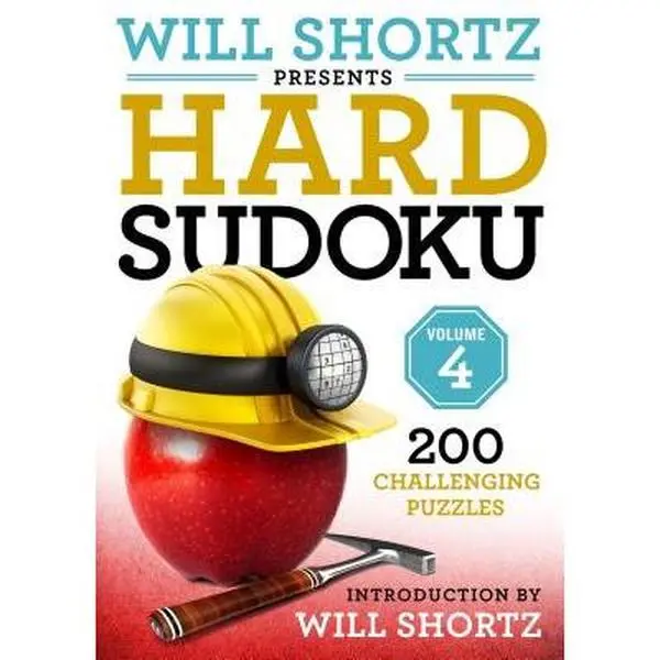 Will Shortz Presents Hard Sudoku Volume 4: 200 Challenging Sudoku Games & Brain Teaser Puzzles - Will Shortz, Paperback