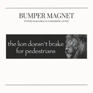 BUMPER MAGNET The Lion Doesn't Break for Pedestrians - Funny Brainrot Meme Alpha Wolf Gift Bumper Car Decals Accessories