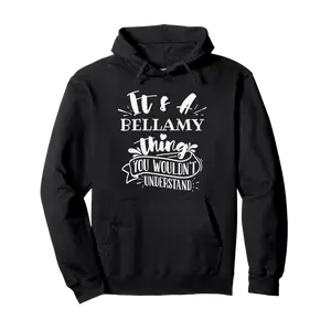 It's A Bellamy Thing You Wouldn't Understand Custom Name Pullover Hoodie - Jenniferlau Shop Nb09m99bb6l