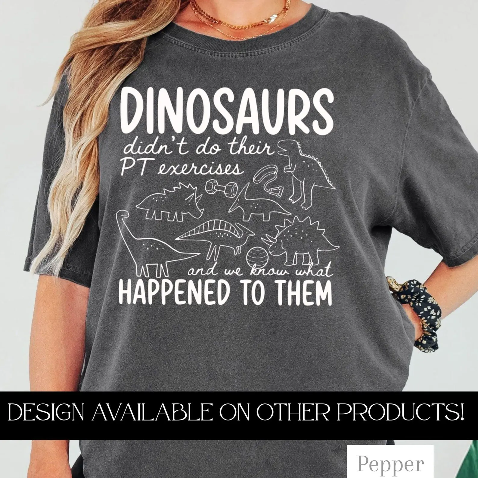Funny Physical Therapy Shirt, Dinosaurs Didn't Do Their PT Exercises Graphic Tee
