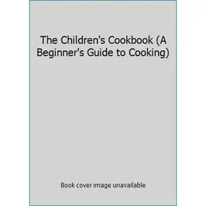 USED-The Children's Cookbook (A Beginner's Guide to Cooking) (Unknown)