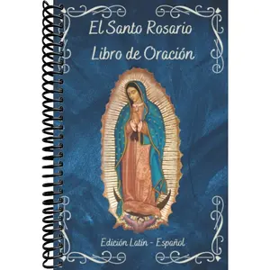 El Santo Rosario Libro de Oraci√≥n: Una gu√≠a completa en Lat√≠n y Espa√±ol | Libro Cat√≥lico con traducci√≥n lado a lado (Spanish Edition)