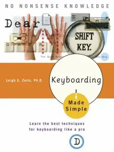 USED-Keyboarding Made Simple: Learn the best techniques for keyboarding like a pro by Leigh E. Zeitz (Paperback)