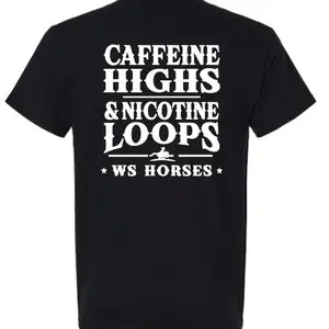 WS Horses Black Western Tee - Caffeine Highs & Nicotine Loops Graphic Shirt  Top Tshirt Crewneck Casual