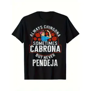 Cotton Empowering Latina T-Shirt - 'Always Chingona, Sometimes Cabrona, But Never Pendeja