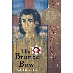 USED-The Bronze Bow: A Newbery Award Winner by Speare, Elizabeth George (Paperback)