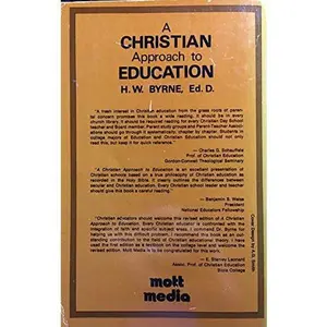 USED-A Christian approach to education: Educational theory and application by H. W. Byrne (Paperback)