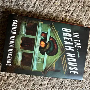 In the dream house by Carmen Maria Machado Hard Cover