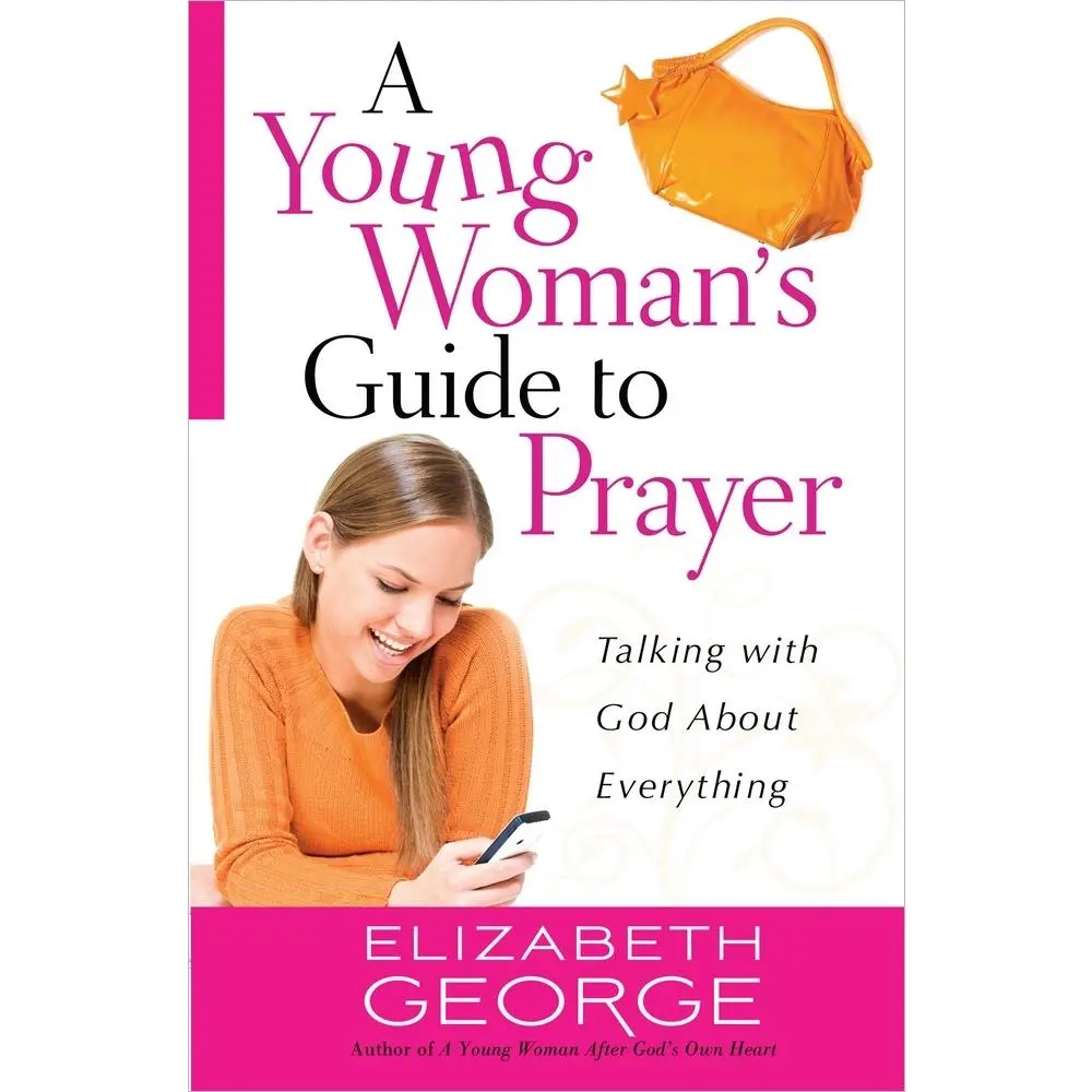 USED-A Young Woman's Guide to Prayer: Talking with God about Everything by George, Elizabeth (Paperback)