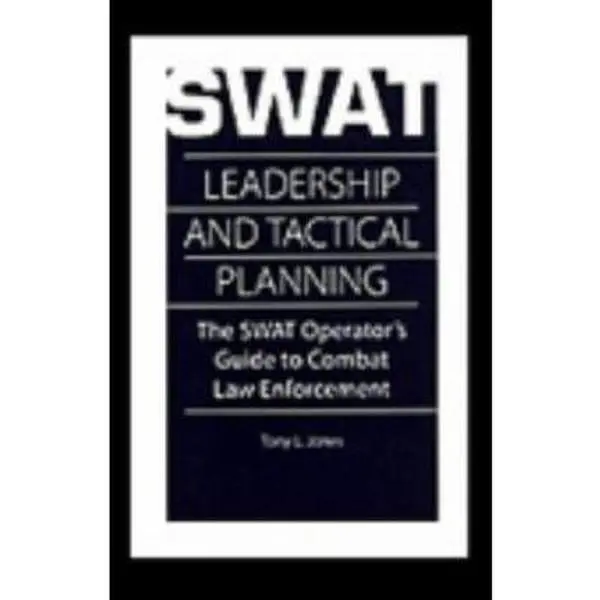 USED Book - Swat Leadership and Tactical Planning : The Swat Operator's Guide to Combat Law Enforcement by Tony L. Jones (Paperback) - english