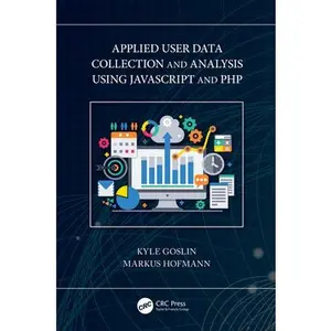 USED-Applied User Data Collection and Analysis Using JavaScript and PHP by Goslin, Kyle (Paperback)