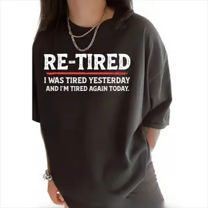 Sarcastic Quote T-Shirt for T-Shirt for Men Womes – 100% Cotton Re-Tired Lazy Retired Design