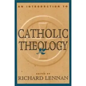 USED-An Introduction to Catholic Theology by Richard Lennan (Paperback)