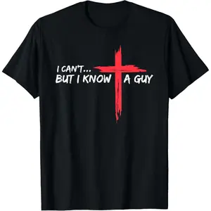 Cotton Short Sleeve  T-Shirt I Can'T But I Know A Guy Jesus Cross Funny Christian T-Shirt, durable cotton feel, for students, party look, artistic print