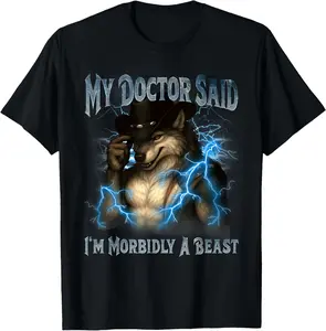 100% Cotton My Doctor Said I'm Morbidly A Beast Funny Werewolf Meme T-Shirt
