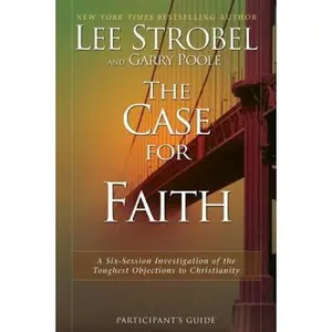 USED Book - The Case for Faith Participant's Guide: A Six-Session Investigation of the Toughest Objections to Christianity by Lee Strobel (Paperback) - english