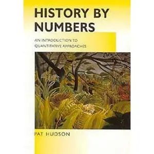 USED-History by Numbers: An Introduction to Quantitative Approaches by Hudson, Pat (Paperback)