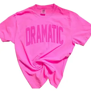 Dramatic - Neon Pink - Comfort Colors - Short Sleeve - Unisex Apparel