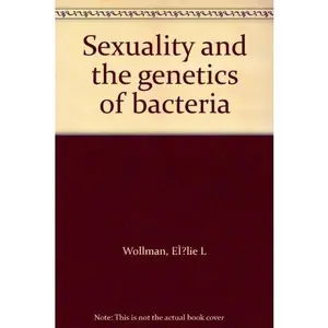 USED-Sexuality and the genetics of bacteria by Francois Jacob (Hardcover)
