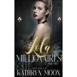 Lola and the Millionaires Part Two -- Moon, Paperback