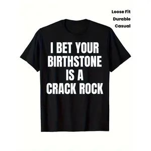 Funny I Bet Your Birthstone Is a Crack Rock T-Shirt | Heavyweight 180gsm, Vintage Style, Crew Neck, Casual Loose Fit, Durable White Print, Perfect for All Seasons, S-XXXL Sizes - Humorous Gift Idea for Men & Women.