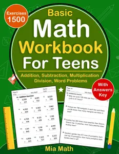 Basic Math Workbook For Teens With Addition, Subtraction, Multiplication,Division, Word Problems: Daily Math Practice Workbook For Teens With 1500 ...For Teens | Math Worksheets For Teens