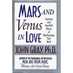 USED-Mars and Venus in Love: Inspiring and Heartfelt Stories of Relationships that Work by John Gray (Hardcover)